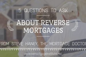 5 Questions to ask about Reverse Mortgages